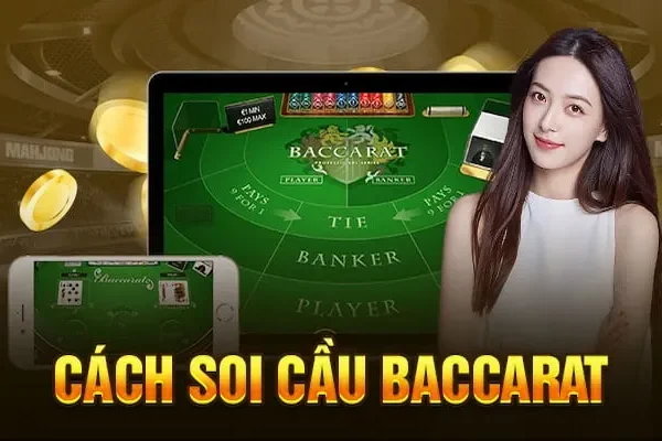 Soi Cầu Baccarat - Chiến Lược Cá Cược Hiệu Quả