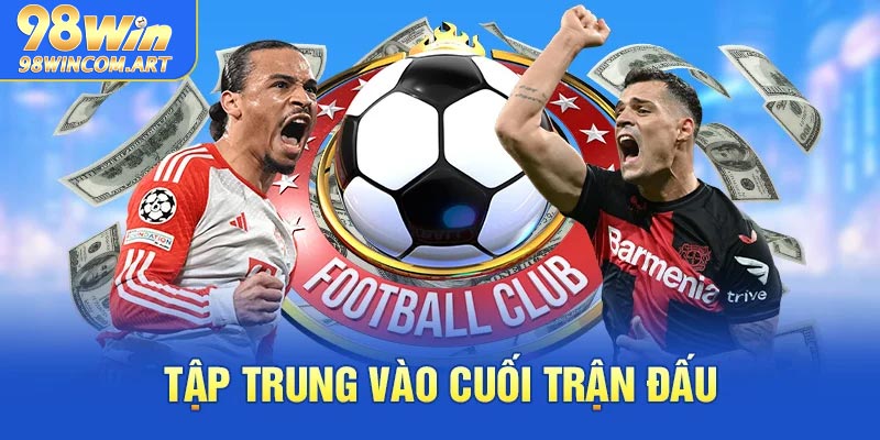 Chú trọng và tập trung vào trận đấu